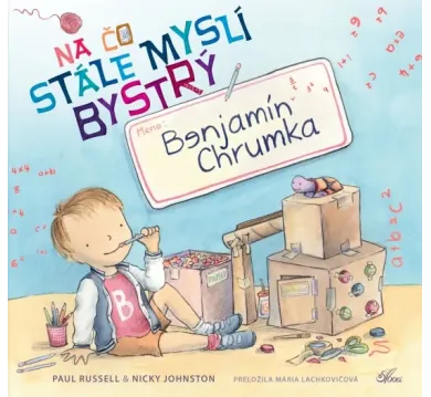 Na čo stále myslí bystrý Benjamín Chrumka