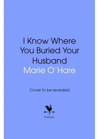 I Know Where You Buried Your Husband