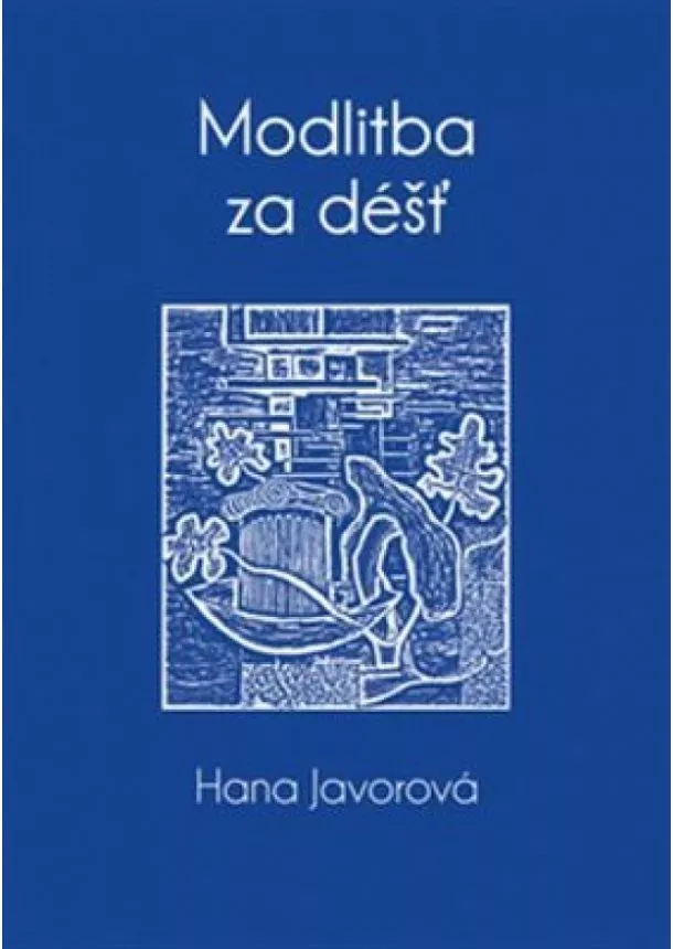 Hana Javorová - Modlitba za déšť