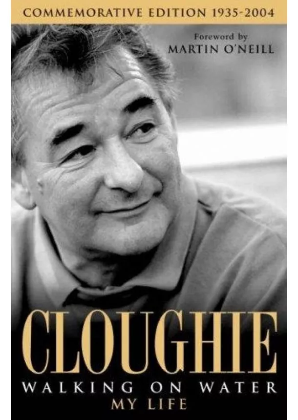 Brian Clough - Cloughie : Walking on Water