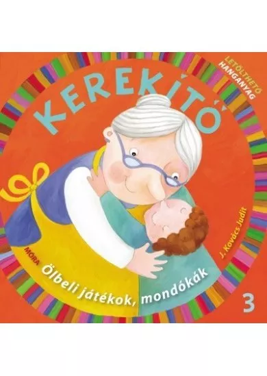 Kerekítő 3. - Ölbeli játékok, mondókák letölthető hanganyaggal (5. kiadás)