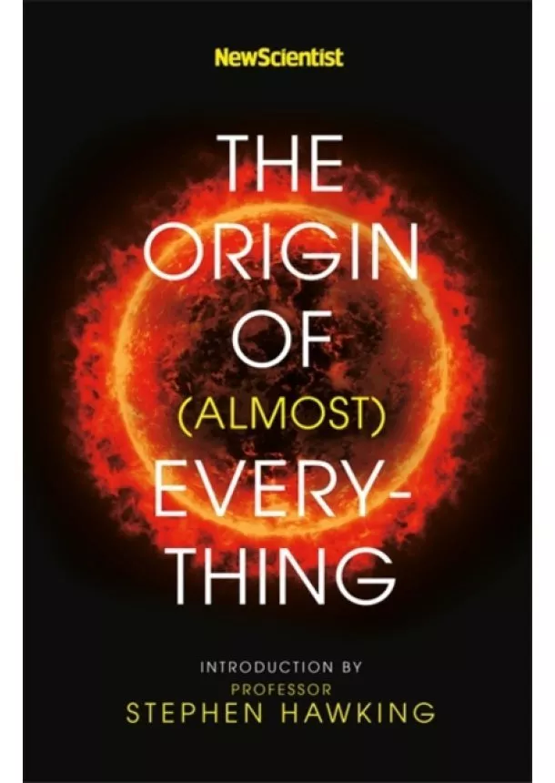  New Scientist, Stephen Hawking, Graham Lawton - New Scientist: The Origin of (almost) Everything