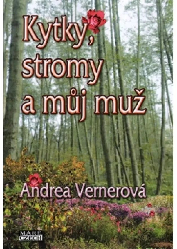 Andrea Vernerová - Kytky, stromy a můj muž
