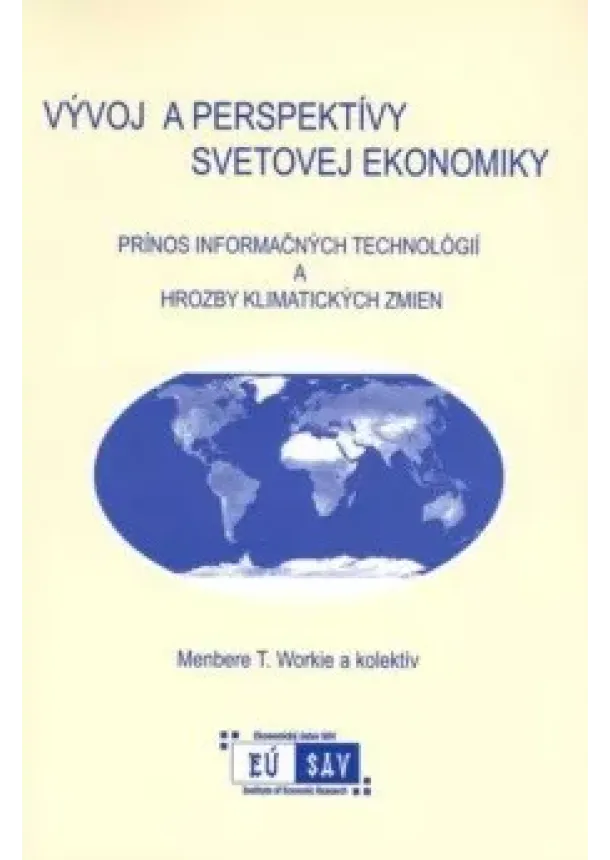 T. Workie Menbere - Vývoj a perspektívy svetovej ekonomiky - Prínos informačných technológií a hrozby klimatických zmien
