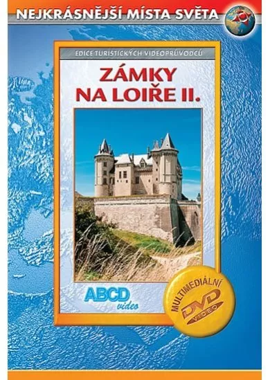 Zámky na Loiře II DVD - Nejkrásnější místa světa