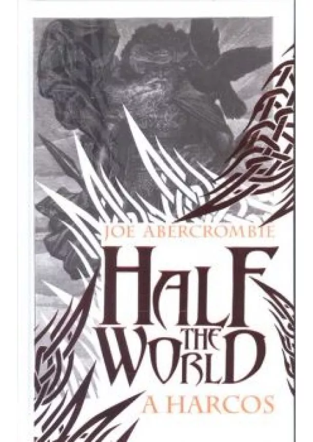 Joe Abercrombie - HALF THE WORLD - A HARCOS