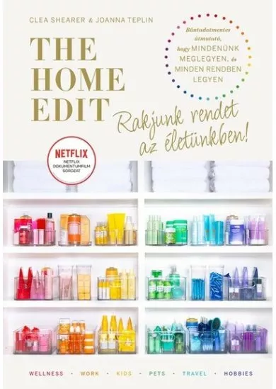 The Home Edit Life: Rakjunk rendet az életünkben!