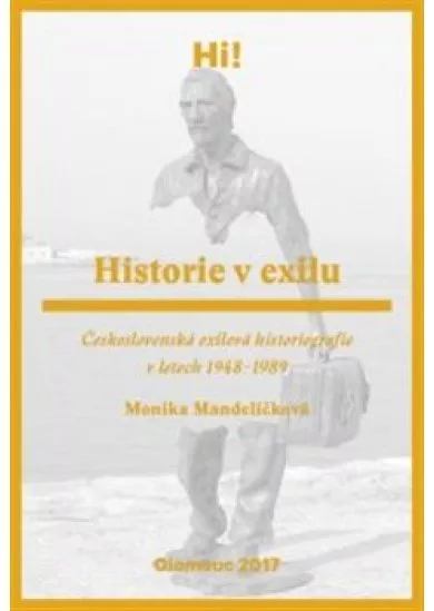 Historie v exilu - Československá exilová historiografie v letech 1948-1989
