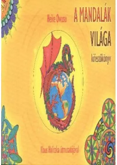 A MANDALÁK VILÁGA /KIFESTŐKÖNYV