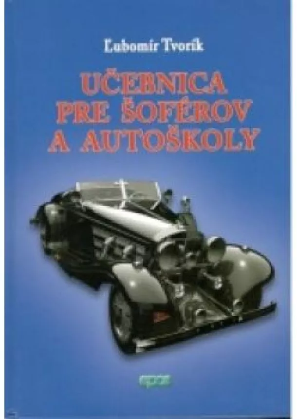 Ľubomír Tvorík - Učebnica pre šoférov a autoškoly - v pevnej väzbe