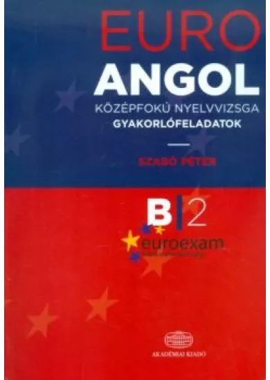 Euro angol középfokú nyelvvizsga gyakorlófeladatok B2