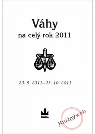 Váhy na celý rok 2011 - 23. 9. 2011 - 23. 10. 2011