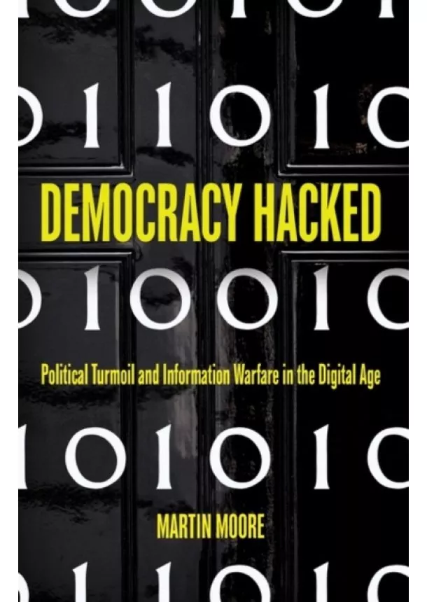 Martin Moore - Democracy Hacked