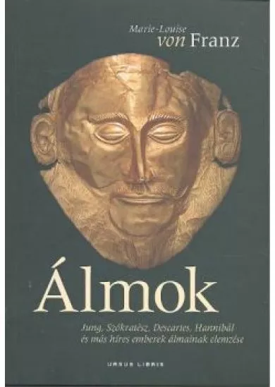 Álmok /Jung, Szókratész, Descartes, Hannibál és más híres emberek álmainak elemzése
