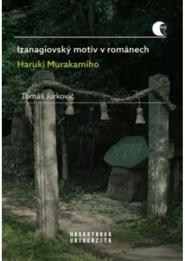 Tomáš Jurkovič - Izanagiovský motiv v románech Haruki Mur