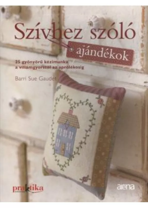 BARRI SUE GAUDET - SZÍVHEZ SZÓLÓ AJÁNDÉKOK