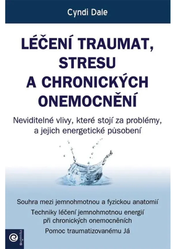 Cyndi Dale - Léčení traumat, stresu a chronických onemocnění