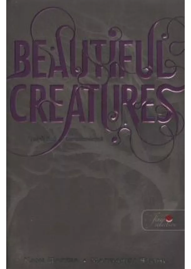 Margaret Stohl - Beautiful Creatures - Lenyűgöző teremtmények /Puha