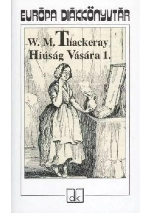 W. M. Thackeray - Hiúság vására 1-2.