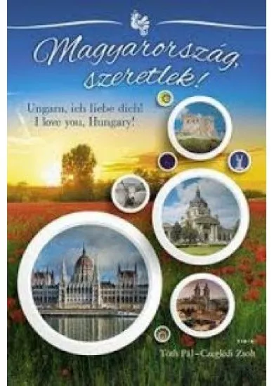 Magyarország, szeretlek! - Ungarn, ich liebe dich! - I love you, Hungary!