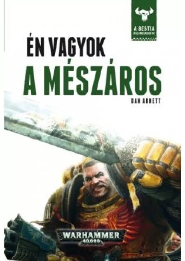 DAN ABNETT - ÉN VAGYOK A MÉSZÁROS