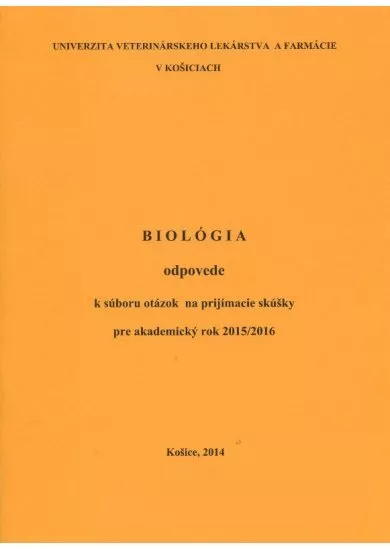 Biológia - odpovede - K súboru otázok na prijímacie skúšky pre akadamický rok 2015/2016