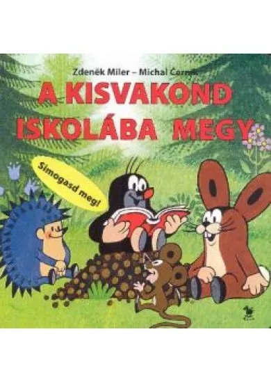 A kisvakond iskolába megy /Simogasd meg!