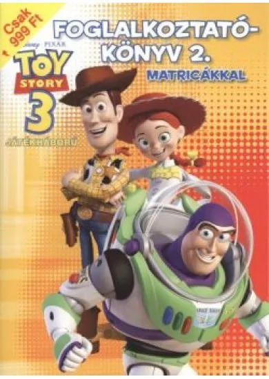 TOY STORY 3 - JÁTÉKHÁBORÚ 2. /FOGLALKOZTATÓKÖNYV MATRICÁKKAL