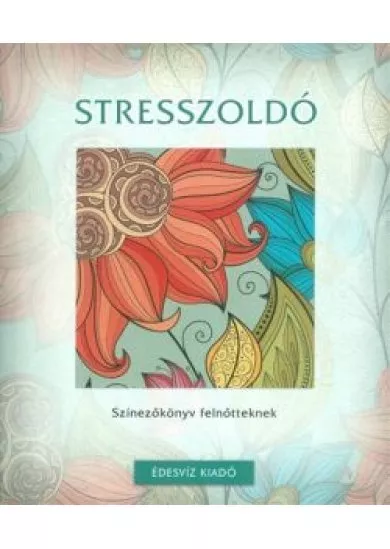 Stresszoldó színezőkönyv felnőtteknek