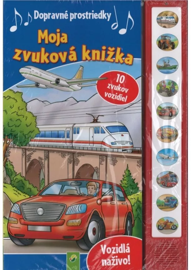 Kolektív autorov - Moja zvuková knižka 10 zvukov vozidiel Dopravné prostriedky