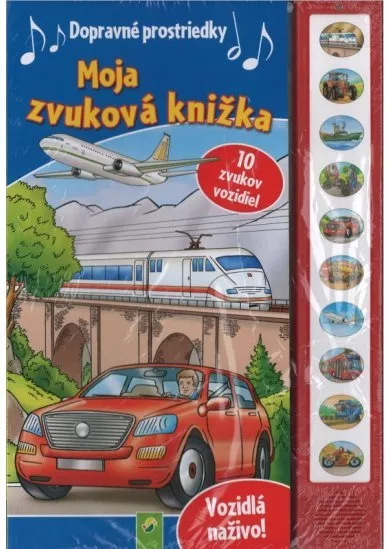 Moja zvuková knižka 10 zvukov vozidiel Dopravné prostriedky
