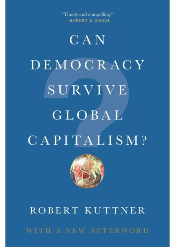 Robert (Brandeis University) Kuttner - Can Democracy Survive Global Capitalism