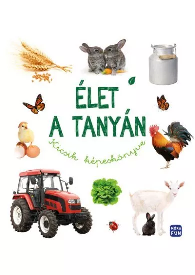 Élet a tanyán - Kicsik képeskönyve