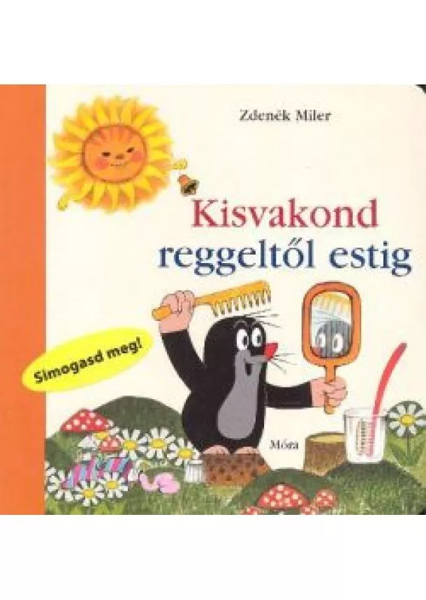 ZDENEK MILER - KISVAKOND REGGELTŐL ESTIG
