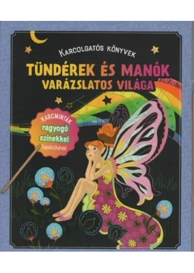 Tündérek és manók varázslatos világa - Karcolgatós könyvek