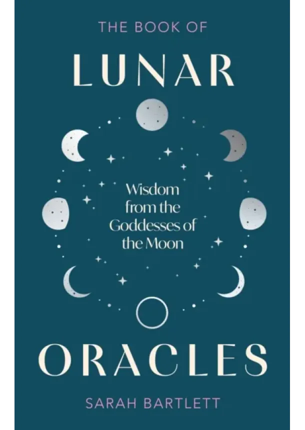 Sarah Bartlett - The Book of Lunar Oracles