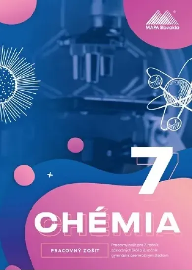 Chémia 7 - Pracovný zošit - Pracovný zošit pre 7. ročník základných škôl a 2.ročník gymnázií s osemročným štúdiom