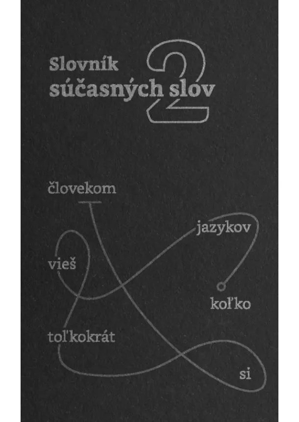 Kolektív autorov - Slovník súčasných slov 2