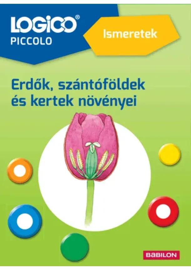 Ute Stephan - LOGICO Piccolo: Ismeretek: Erdők, szántóföldek és kertek növényei (új kiadás)