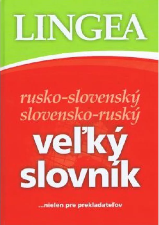 Kolektív - LINGEA - Rusko-slovenský a slovensko-ruský veľký slovník