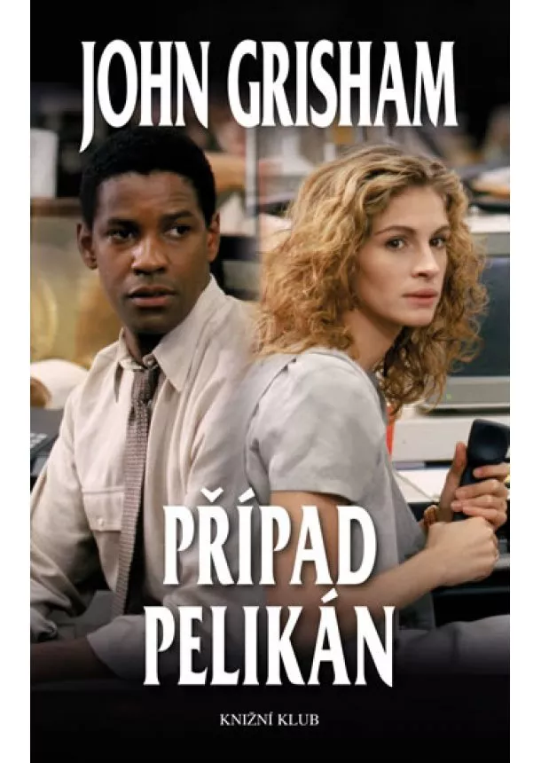John Grisham - Případ Pelikán - 4. vydání