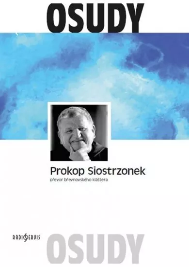 Osudy - Petr Prokop Siostrzonek - arciopat břevnovského kláštera