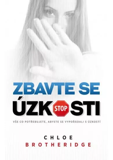 Zbavte se úzkosti - Vše co potřebujete, abyste se vypořádali s úzkostí