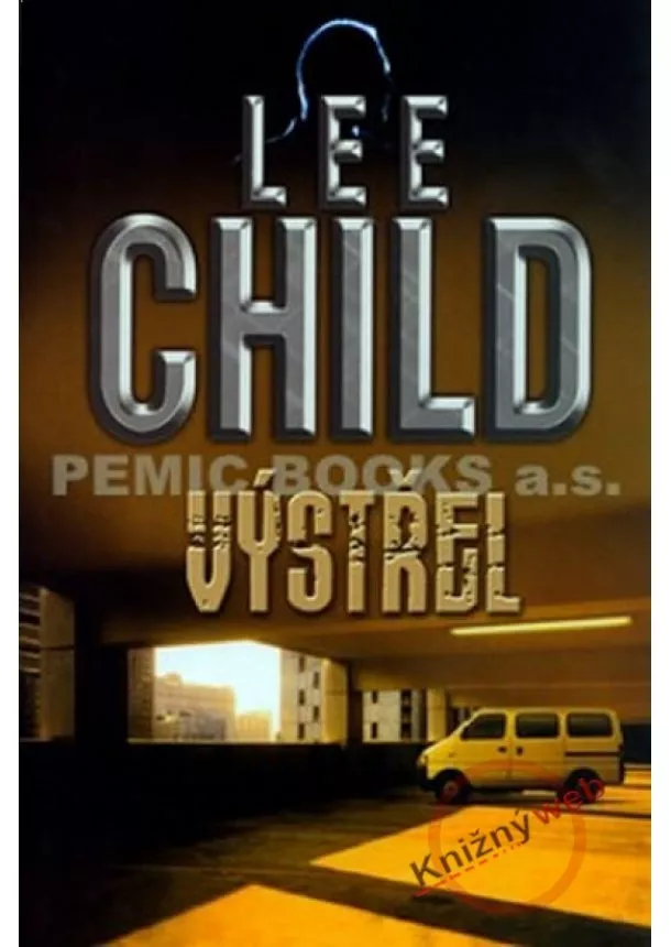 Lee Child - Výstřel