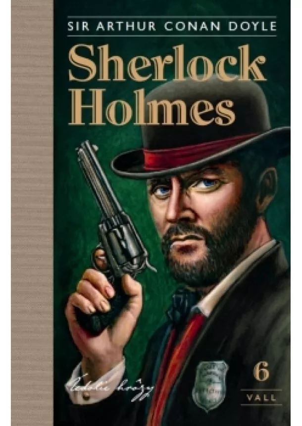 Sir Arthur Conan Doyle - Sherlock Holmes 6: Údolie hrôzy