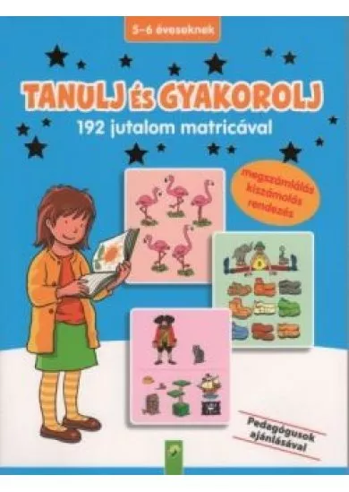 Tanulj és gyakorolj - 192 jutalom matricával - 5-6 éveseknek (kék)