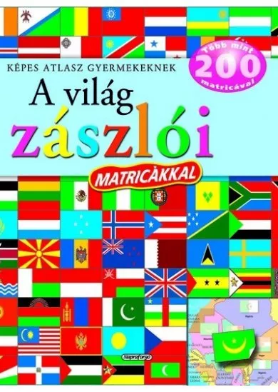 A világ zászlói matricákkal - Képes atlasz gyermekeknek (új kiadás)