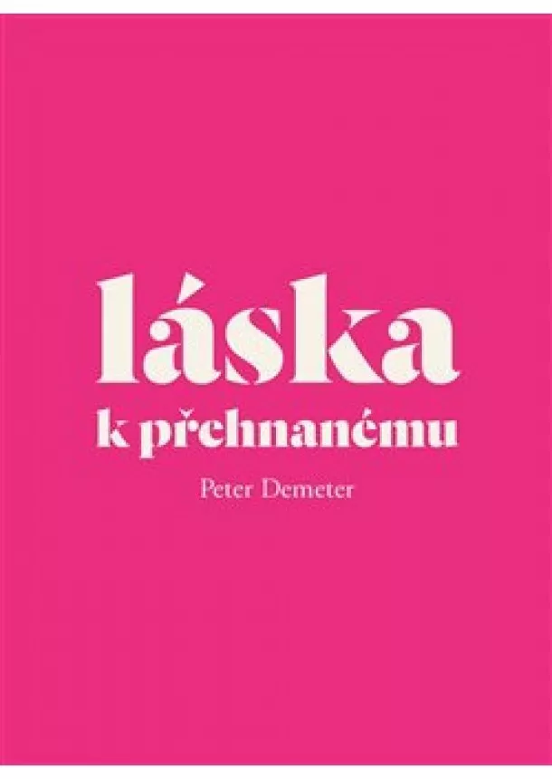 Peter Demeter - Láska k přehnanému - Fenomén camp v českém kulturně-historickém kontextu