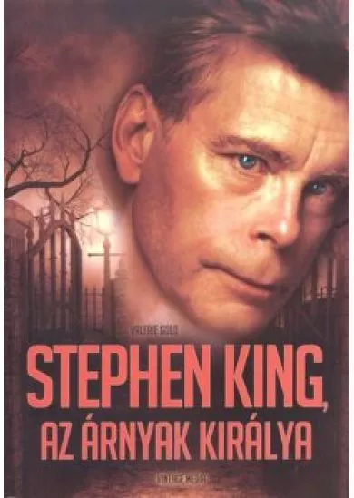 STEPHEN KING, AZ ÁRNYAK KIRÁLYA