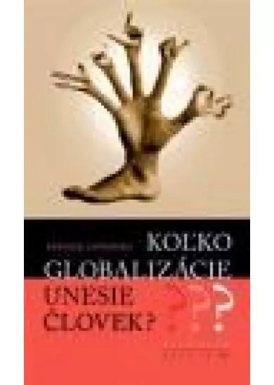 Koľko globalizácie unesie človek?